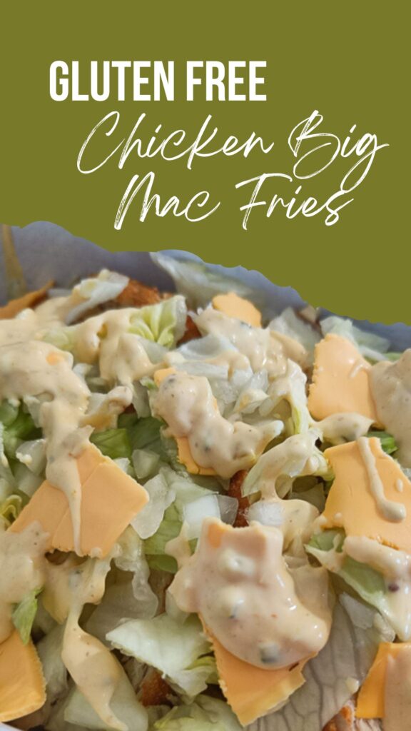 Gluten Free Chicken Big Mac Fries